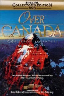 «Over Canada: An Aerial Adventure»