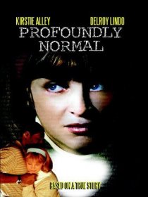 «Profoundly Normal»