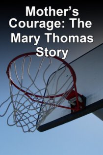 «Материнская отвага: История Мэри Томас»