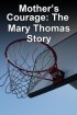 Постер «Материнская отвага: История Мэри Томас»