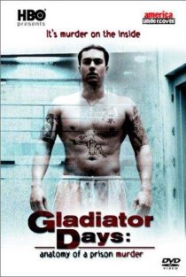 «Gladiator Days: Anatomy of a Prison Murder»