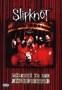 «Slipknot: Welcome to Our Neighborhood»