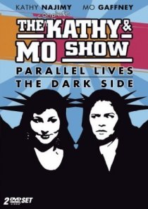 «The Kathy & Mo Show: Parallel Lives»