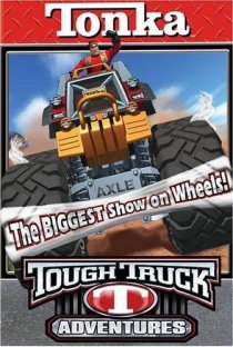 «Tonka Tough Truck Adventures: The Biggest Show on Wheels»