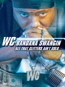«WC: Bandana Swangin - All That Glitters Ain't Gold»