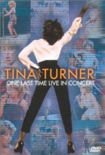 «Tina Turner: One Last Time Live in Concert»
