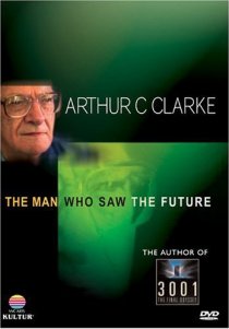 «Arthur C. Clarke: The Man Who Saw the Future»