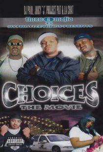 «Three 6 Mafia: Choices - The Movie»