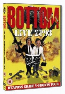 «Bottom Live 2003: Weapons Grade Y-Fronts Tour»