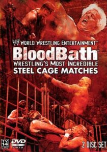 «WWE Bloodbath: Wrestling's Most Incredible Steel Cage Matches»