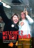 Постер «Welcome 2 My Deaf World»