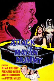 «Attack of the Mayan Mummy»