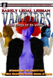 «Barely Legal Lesbian Vampires: The Curse of Ed Wood!»