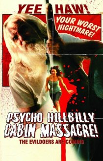 «Psycho Hillbilly Cabin Massacre!»