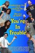 Постер «You're in Trouble»