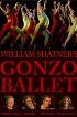 Постер «William Shatner's Gonzo Ballet»