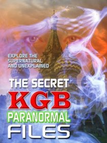 «Секретные паранормальные файлы КГБ»