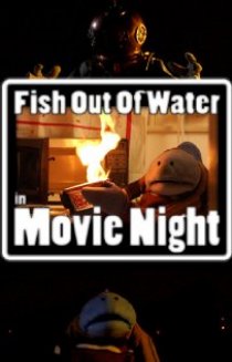 «Fish Out of Water: Movie Night»