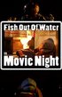 Постер «Fish Out of Water: Movie Night»