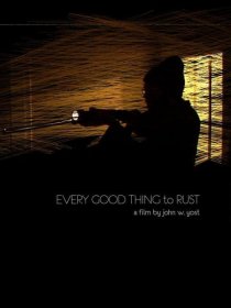 «Every Good Thing to Rust»