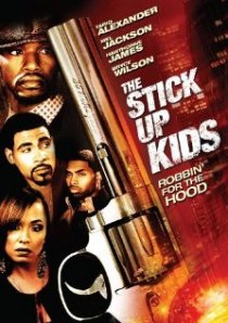 «The Stick Up Kids»