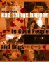 Постер «Bad Things Happen to Good People & Dogs»