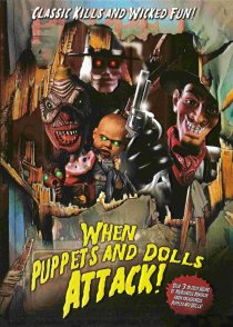 «When Puppets and Dolls Attack!»