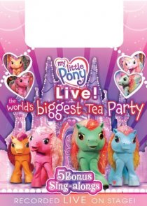 «My Little Pony Live! The World's Biggest Tea Party»