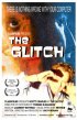 Постер «The Glitch»