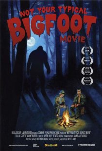 «Not Your Typical Bigfoot Movie»