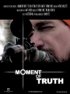 Постер «Moment of Truth»