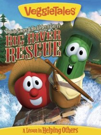 «VeggieTales: Tomato Sawyer & Huckleberry Larry's Big River Rescue»
