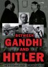 Постер «Between Gandhi and Hitler»