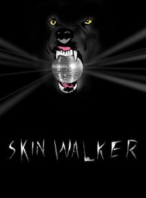 «Skin Walker»