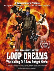 «Loop Dreams: The Making of a Low-Budget Movie»