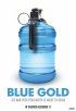 Постер «Голубое золото: Всемирные войны за воду»