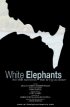 Постер «Белые слоны»