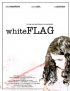 Постер «White Flag»