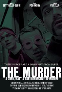 «The Murder: A Chad, Matt & Rob Interactive Adventure»
