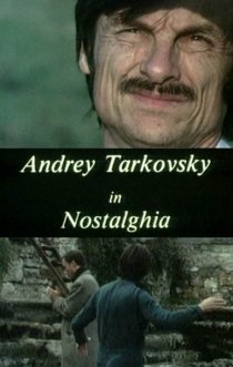 «Андрей Тарковский в «Ностальгии»»