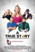 Постер «A True Story. Based on Things That Never Actually Happened. ...And Some That Did.»