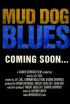 Постер «Mud Dog Blues»