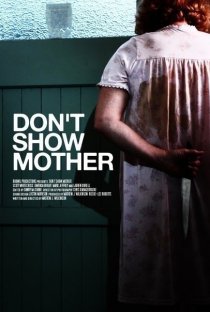 «Don't Show Mother»