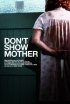 Постер «Don't Show Mother»