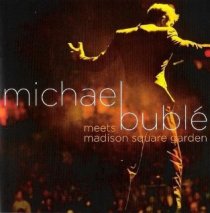 «Michael Bublé Meets Madison Square Garden»