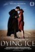 Постер «Dying Ice»