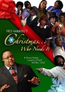 «Fred Hammond's Christmas... Who Needs It»