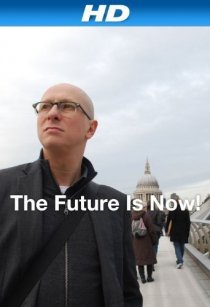 «The Future Is Now!»