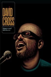 «David Cross: Bigger & Blackerer»