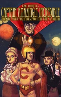 «Captain Amazingly Incredible and the Space Vampires from the Evil Planet!!!»